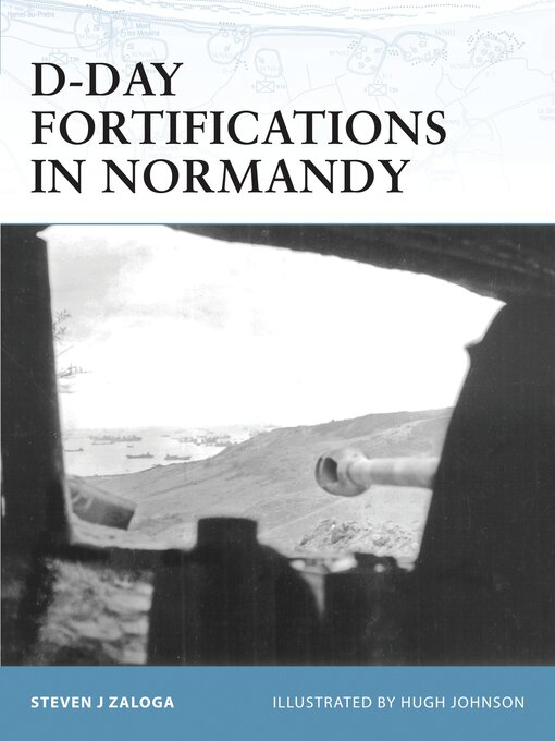 Title details for D-Day Fortifications in Normandy by Steven J. Zaloga - Available